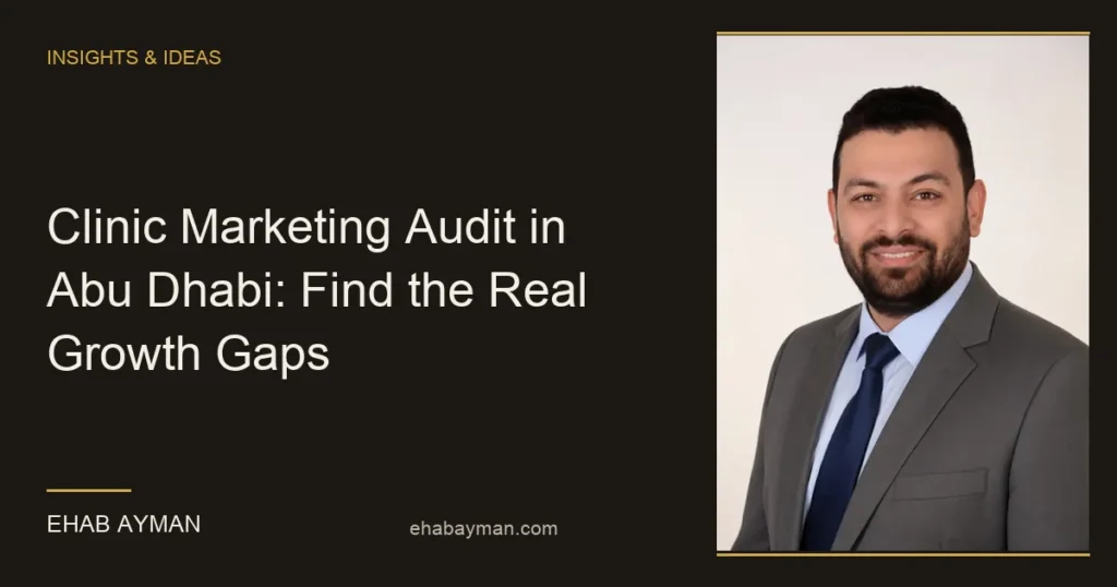 Article cover: Clinic Marketing Audit in Abu Dhabi: Find the Real Growth Gaps