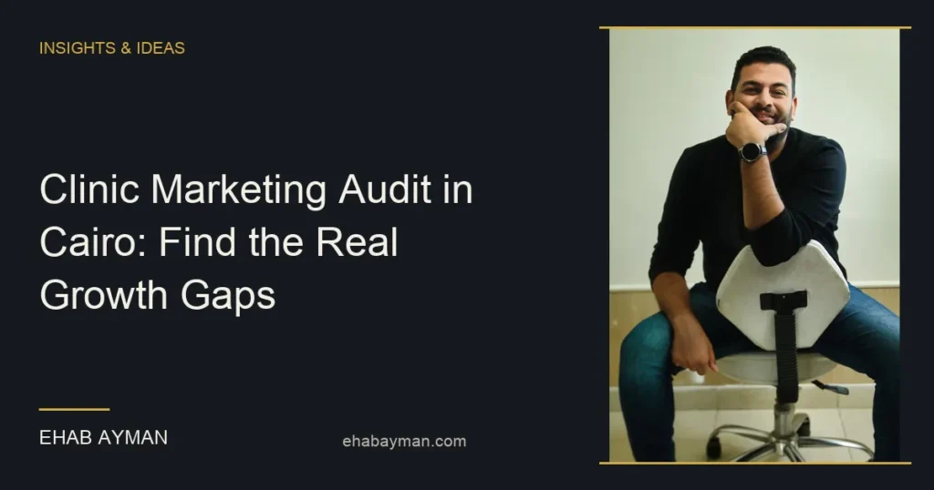 Article cover: Clinic Marketing Audit in Cairo: Find the Real Growth Gaps