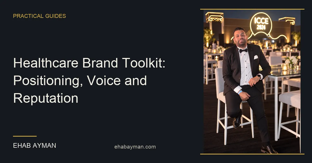 Ehab Ayman — Healthcare Brand Toolkit: Positioning, Voice and Reputation