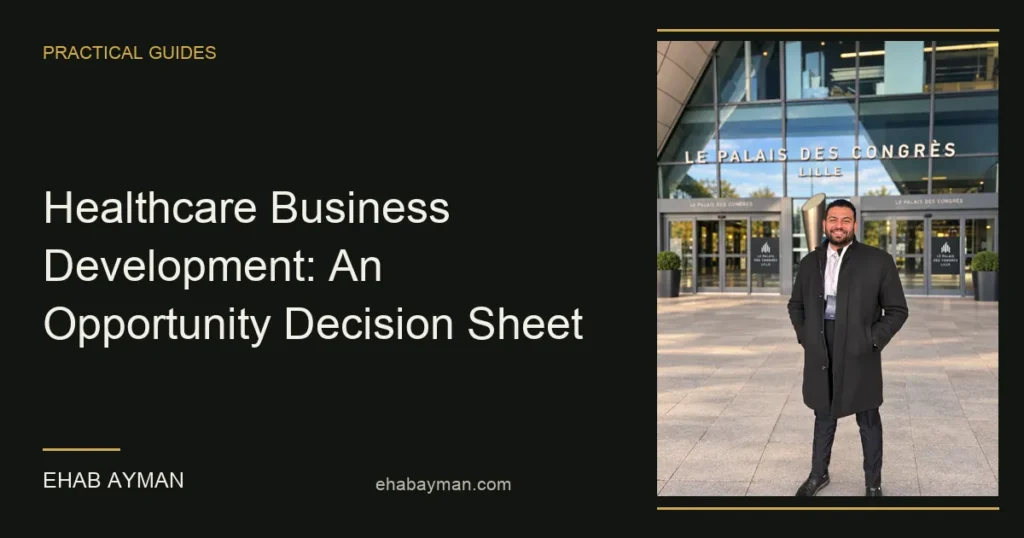 Ehab Ayman — Healthcare Business Development: An Opportunity Decision Sheet