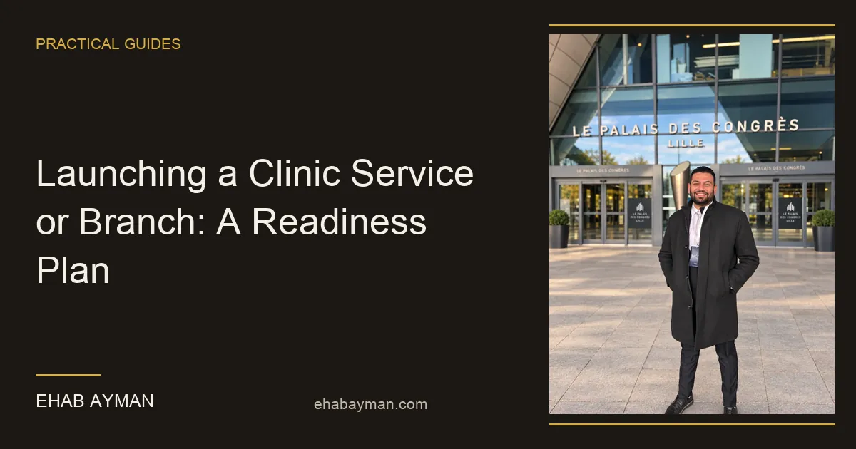 Ehab Ayman — Launching a Clinic Service or Branch: A Readiness Plan