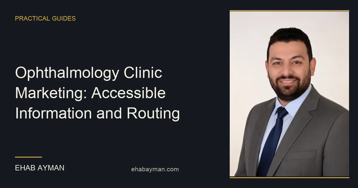 Ehab Ayman — Ophthalmology Clinic Marketing: Accessible Information and Routing